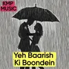 Yeh Baarish Ki Boondein